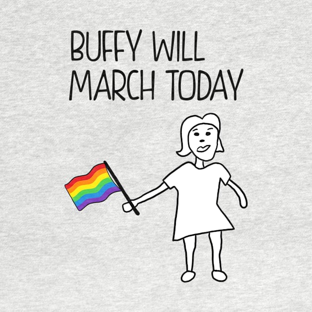 Buffy Will March (Pride) by JasonLloyd